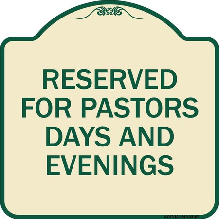 SIGNMISSION Reserved for Pastors Days and Evenings Heavy-Gauge Aluminum Sign, 18" x 18", TG-1818-23185 A-DES-TG-1818-23185